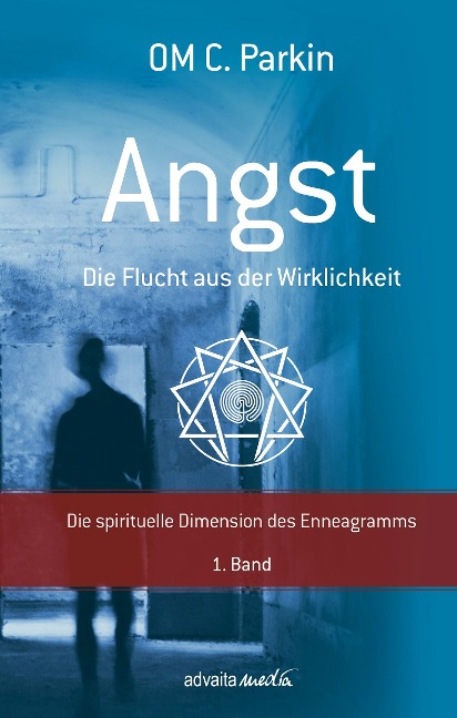 Angst - Die Flucht aus der Wirklichkeit - Om C. Parkin