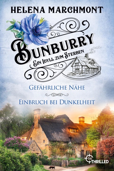 Bunburry - Ein Idyll zum Sterben: Gefährliche Nähe & Einbruch bei Dunkelheit - Helena Marchmont