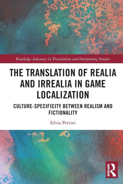 The Translation of Realia and Irrealia in Game Localization - Silvia Pettini
