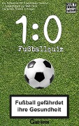 Cover-Bild zum Titel '1:0 Fussball-Quiz * Das Kultspiel mit 300 Fussballfragen die kicken + Zusatzfragen zur WM 2014' von 'Bob Joblin'