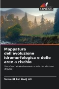 Cover-Bild zum Titel 'Mappatura dell'evoluzione idromorfologica e delle aree a rischio' von 'Salsebil Bel Hadj Ali'
