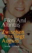 Cover-Bild zum Titel 'Zwischen uns liegt August' von 'Fikri An¿l Alt¿nta¿'