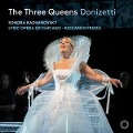 The Three Queens - Sondra/Frizza Radvanovsky