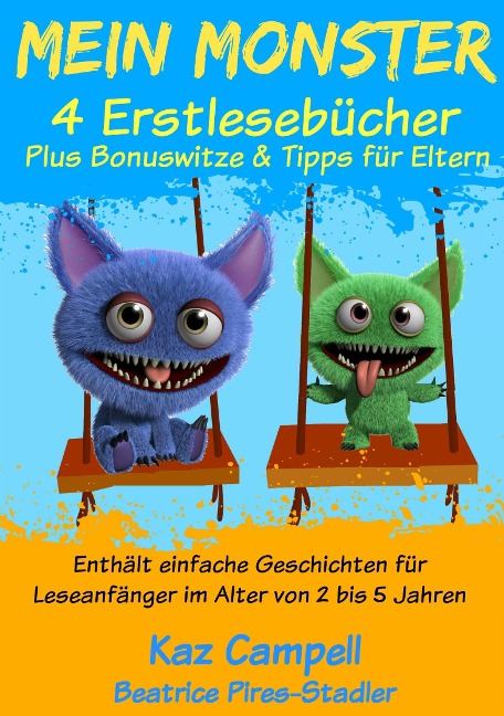 Mein Monster - 4 Erstlesebucher - Plus Bonuswitze & Tipps fur Eltern - Kaz Campbell