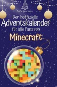 Cover-Bild zum Titel 'Der inoffizielle Adventskalender für alle Fans von Minecraft' von 'Sofia Neumann'