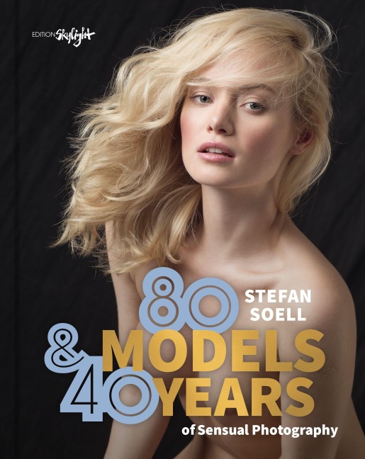 80 Models & 40 Years of sensual Photography - Stefan Soell