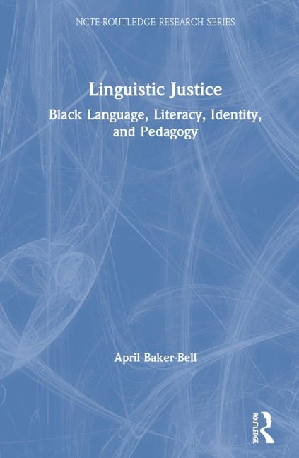 Linguistic Justice - April Baker-Bell