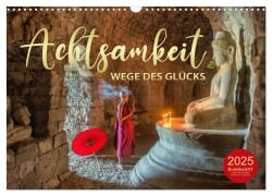 ACHTSAMKEIT - Wege des Glücks (Wandkalender 2025 DIN A3 quer), CALVENDO Monatskalender - Globe Visual