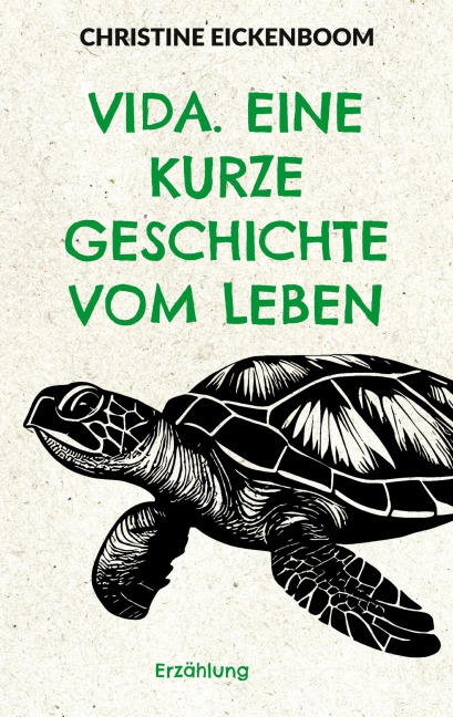 Vida. Eine kurze Geschichte vom Leben - Christine Eickenboom