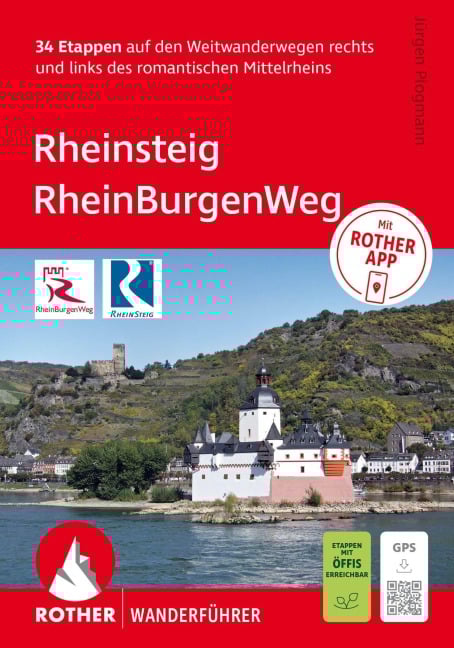 ROTHER Wanderführer Rheinsteig - RheinBurgenWeg. 34 Etappen auf den Weitwanderwegen rechts und links des romantischen Mittelrheins - Jürgen Plogmann