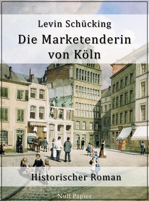 Die Marketenderin von Köln - Levin Schücking
