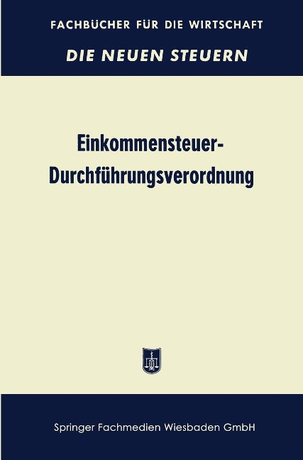 Einkommensteuer-Durchführungsverordnung (EStDV 1957) - Betriebswirtschaftlicher Verlag Th. Gabler