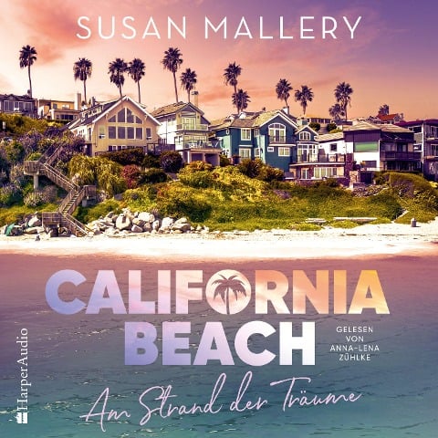 California Beach - Am Strand der Träume (ungekürzt) - Susan Mallery