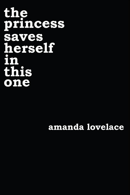 the princess saves herself in this one - Amanda Lovelace