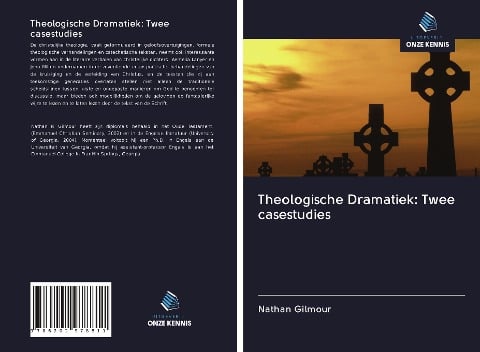 Theologische Dramatiek: Twee casestudies - Nathan Gilmour