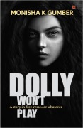 Cover-Bild zum Titel 'Dolly Won't Play- Part 3 of Teen Trilogy' von 'Monisha K Gumber'