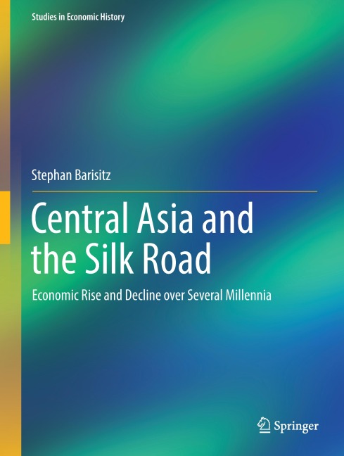 Central Asia and the Silk Road - Stephan Barisitz