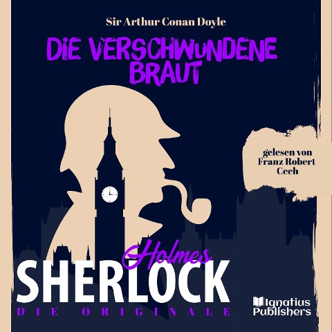 Die Originale: Die verschwundene Braut - Arthur Conan Doyle