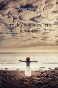 Cover-Bild zum Titel 'Terre des hommes, terre des forts' von 'Dorine Assomo'