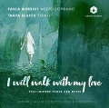 I will walk with my love - Paula/Blaich Murrihy