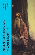 Cover-Bild zum Titel 'Paganism Surviving in Christianity' von 'Abram Herbert Lewis'