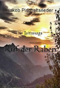Die Janussaga - Ruf der Raben - Jakob Pischeltsrieder