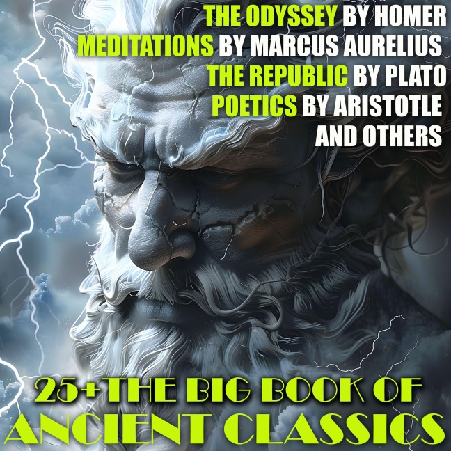 25+ The Big Book of Ancient Classics - Aeschylus, Aristotle, Marcus Aurelius, Euripides, Hesiod