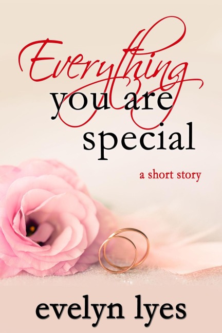 Everything You Are Special - Evelyn Lyes