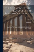 Cover-Bild zum Titel 'The Deipnosophists Or Banquet Of The Learned Of Athenaeus' von ''