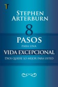 Cover-Bild zum Titel '8 Pasos Para Una Vida Excepcional' von 'Stephen Arterburn'