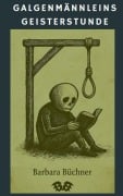 Cover-Bild zum Titel 'Galgenmännleins Geisterstunde' von 'Barbara Büchner'