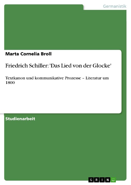 Friedrich Schiller: 'Das Lied von der Glocke' - Marta Cornelia Broll