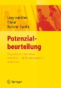 Potenzialbeurteilung - Diagnostische Kompetenz entwickeln, die Personalauswahl optimieren - Thomas Lang-Von Wins, Andrea Sandor, Ursula Gisela Buchner, Claas Triebel