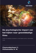 Cover-Bild zum Titel 'De psychologische impact van het kijken naar gewelddadige films' von 'Chamundeshwari C., Vishwanatha H. M.'