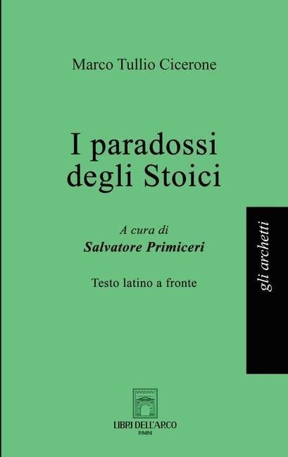 I paradossi degli Stoici - Marco Tullio Cicerone