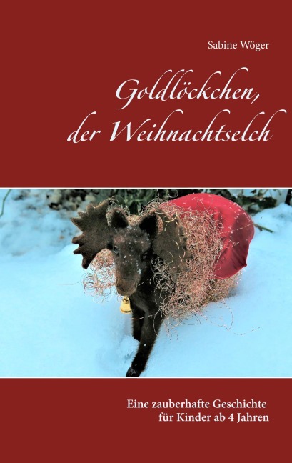 Goldlöckchen, der Weihnachtselch - Sabine Wöger