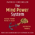 Cover-Bild zum Titel 'The Mind Power System: Success Through Mental Strength and Positive Thinking. How to Build an Unshakable Winning Mindset in 6 Steps' von 'Patrick Drechsler'