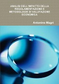 ANALISI DELL'IMPATTO DELLA REGOLAMENTAZIONE E METODOLOGIE DI VALUTAZIONE ECONOMICA - Antonino Magrì