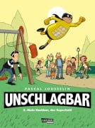 Cover-Bild zum Titel 'Unschlagbar! 2: Mein Nachbar, der Superheld - Hardcoverausgabe' von 'Pascal Jousselin'
