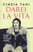 Cover-Bild zum Titel 'Darei la vita. Grandi donne di grandi uomini' von 'Cinzia Tani'
