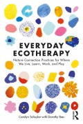 Cover-Bild zum Titel 'Everyday Ecotherapy' von 'Carolyn Schuyler, Dorothy Ibes'