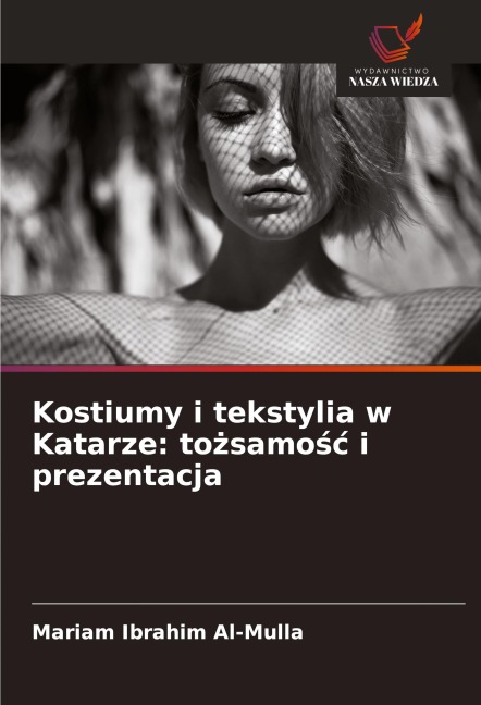 Kostiumy i tekstylia w Katarze: to¿samo¿¿ i prezentacja - Mariam Ibrahim Al-Mulla