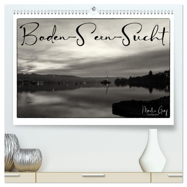 Boden-Seen-Sucht (hochwertiger Premium Wandkalender 2026 DIN A2 quer), Kunstdruck in Hochglanz - Martin Graf
