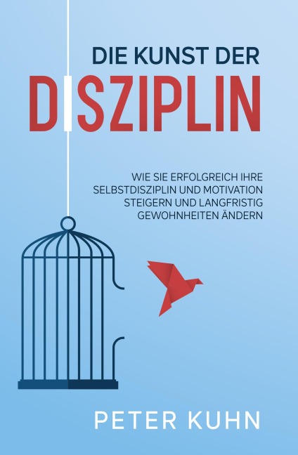 Die Kunst der Disziplin - Peter Kuhn