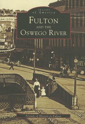 Fulton and the Oswego River - Friends of History in Fulton
