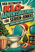 Cover-Bild zum Titel 'Der ultimative Klo-Adventskalender für Serien-Junkies' von 'Ella Koch'