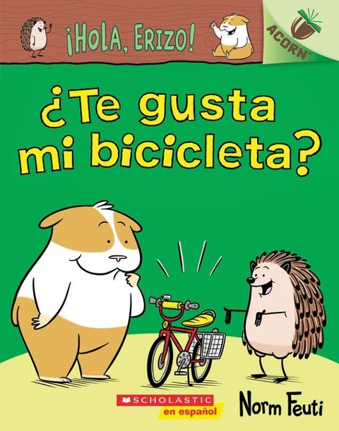 ¡Hola, Erizo! 1: ¿Te Gusta Mi Bicicleta? (Do You Like My Bike?) - Norm Feuti
