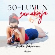 Cover-Bild zum Titel '50-luvun sanakirja' von 'Jukka Pakkanen'