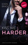 Cover-Bild zum Titel 'Kiss me harder: Ein Dark-Pleasure-Roman - Band 3' von 'Eden Bradley'
