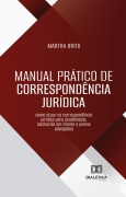 Manual Prático de Correspondência Jurídica - Martha Brito